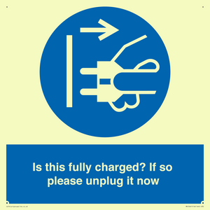 Is this fully charged? If so please unplug it now